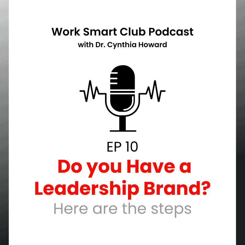 EP 10: Do you Have a Leadership Brand? Here are the steps