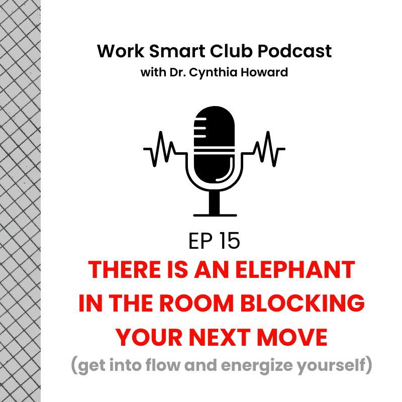 EP 15: There is an elephant in the room blocking your next move