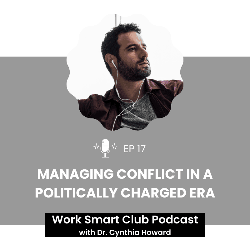 EP 17: Managing Conflict in a Politically Charged Era
