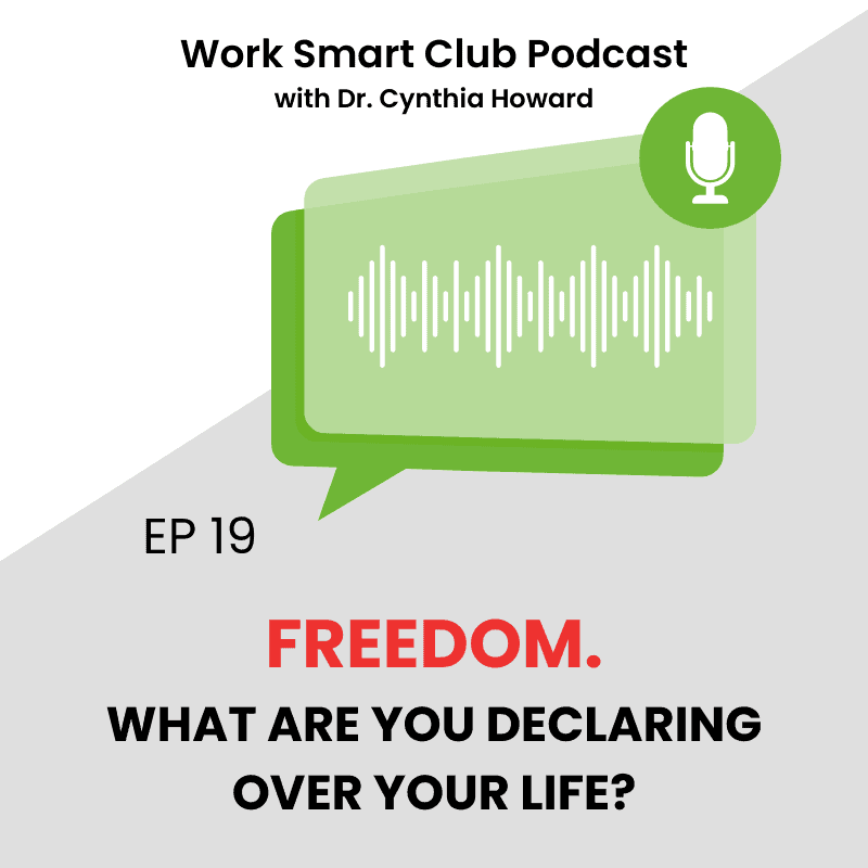 EP 19: Freedom. What Are You Declaring Over Your Life?