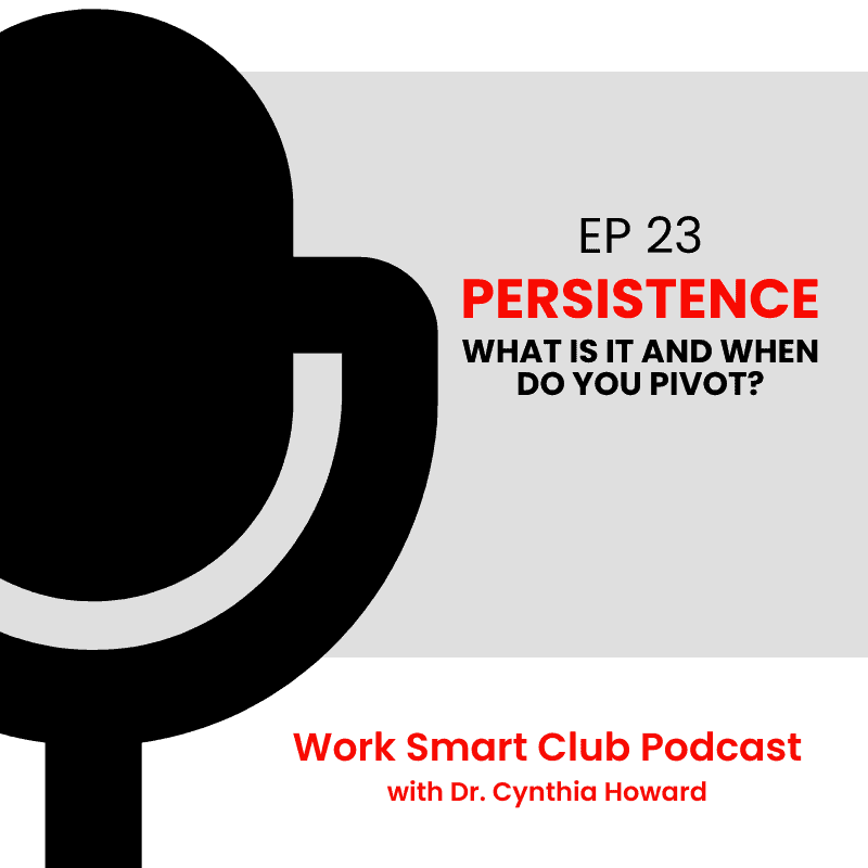 EP 23: Persistence: What Is It And When Do You Pivot?