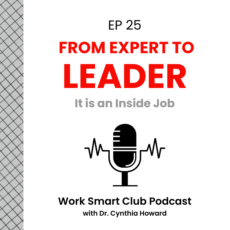 EP 25: From Expert to Leader: It is an Inside Job