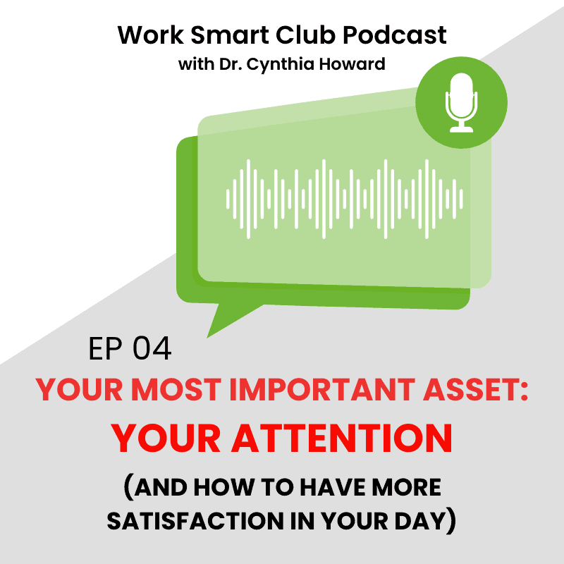 EP 04: Your Most Important Asset: Your Attention