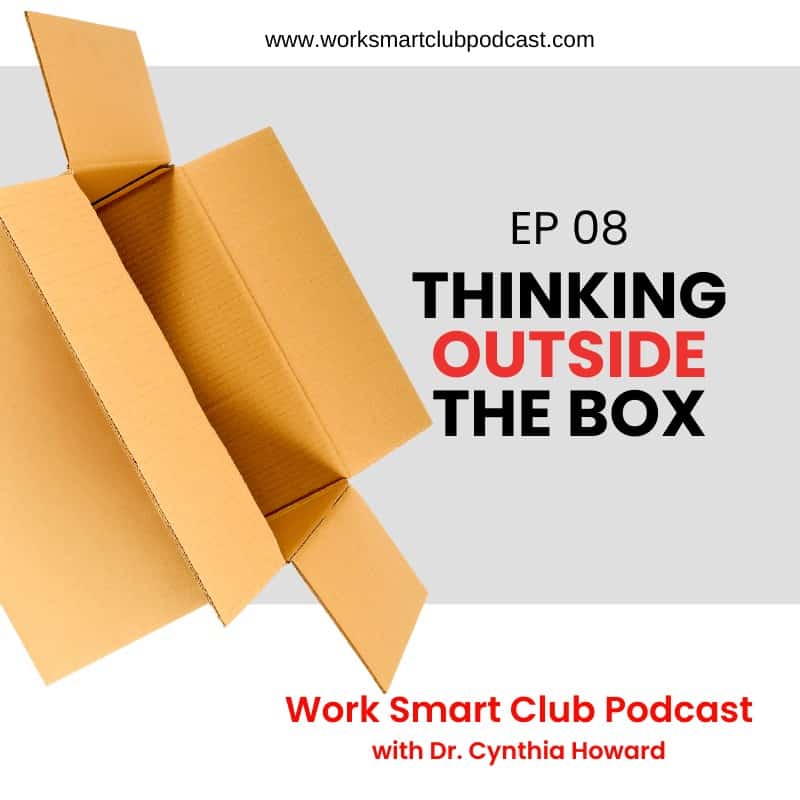 EP 08: What does it mean to think outside the box?