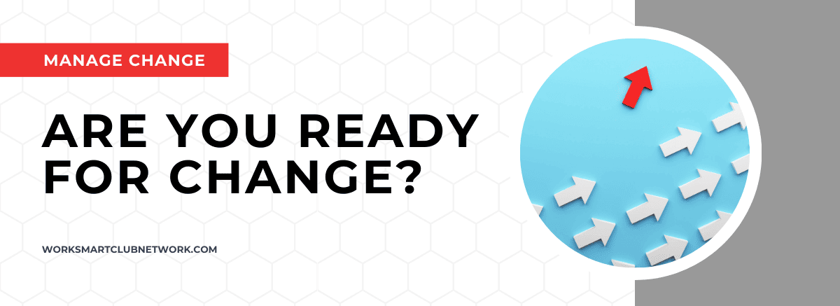 Are You Ready for Change?