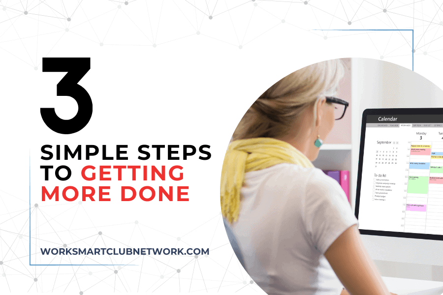 3 simple tips to getting more done