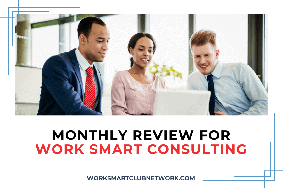 Monthly Review for Work Smart Consulting