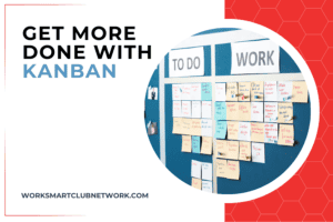 Get More Done with Kanban - Workflow Management