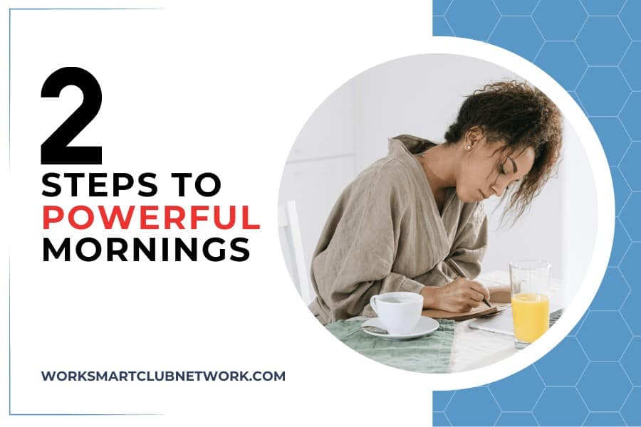2 Steps to Powerful Mornings