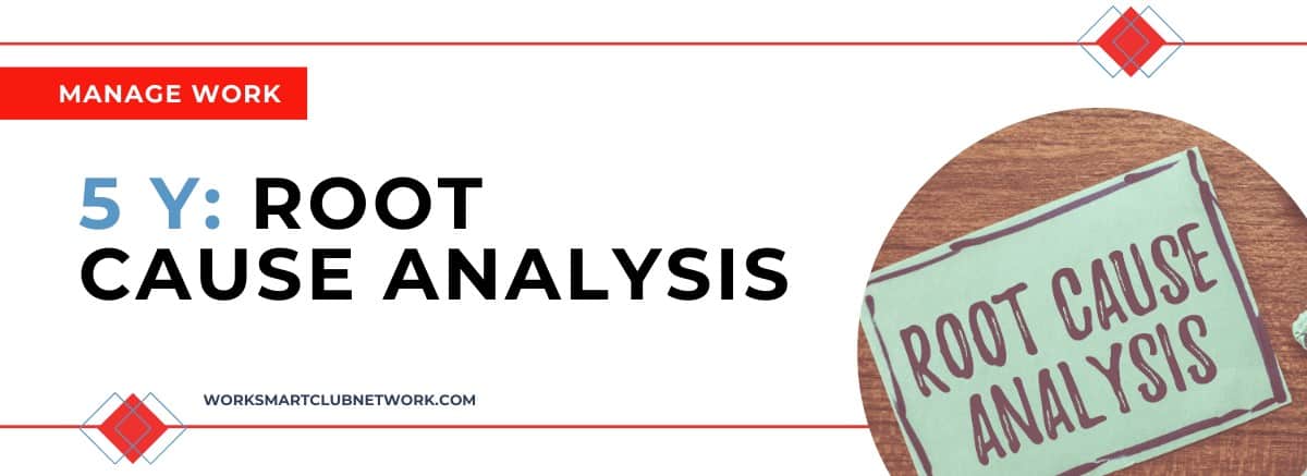 5 Y: Root Cause Analysis