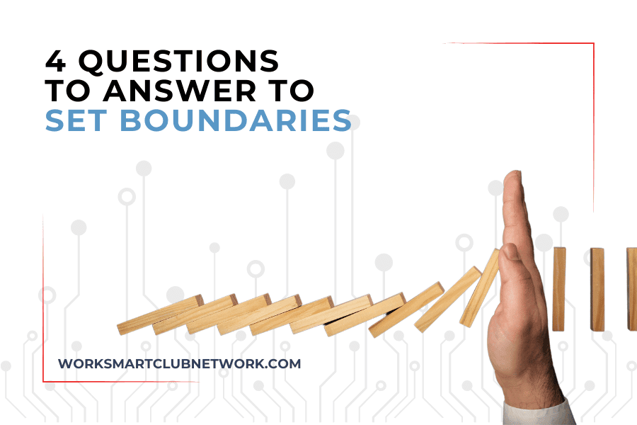 4 Questions to Answer To Set Boundaries