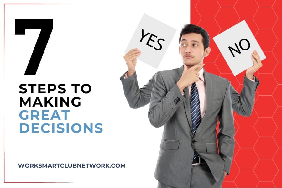 7 Steps to Making Great Decisions