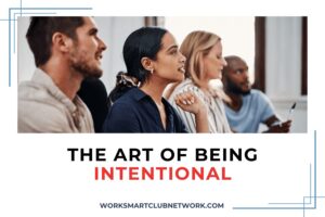 The Art of Being Intentional